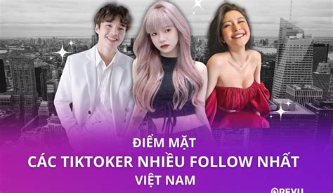 ai là người nhiều follow nhất tiktok việt nam 2022: Exploring the Phenomenon Behind Vietnam's Most Followed TikToker in 2022